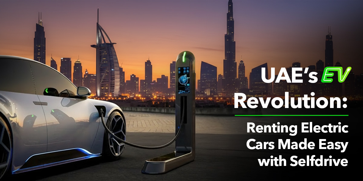 The Rise of Electric Vehicles in the UAE: Should You Rent an EV?