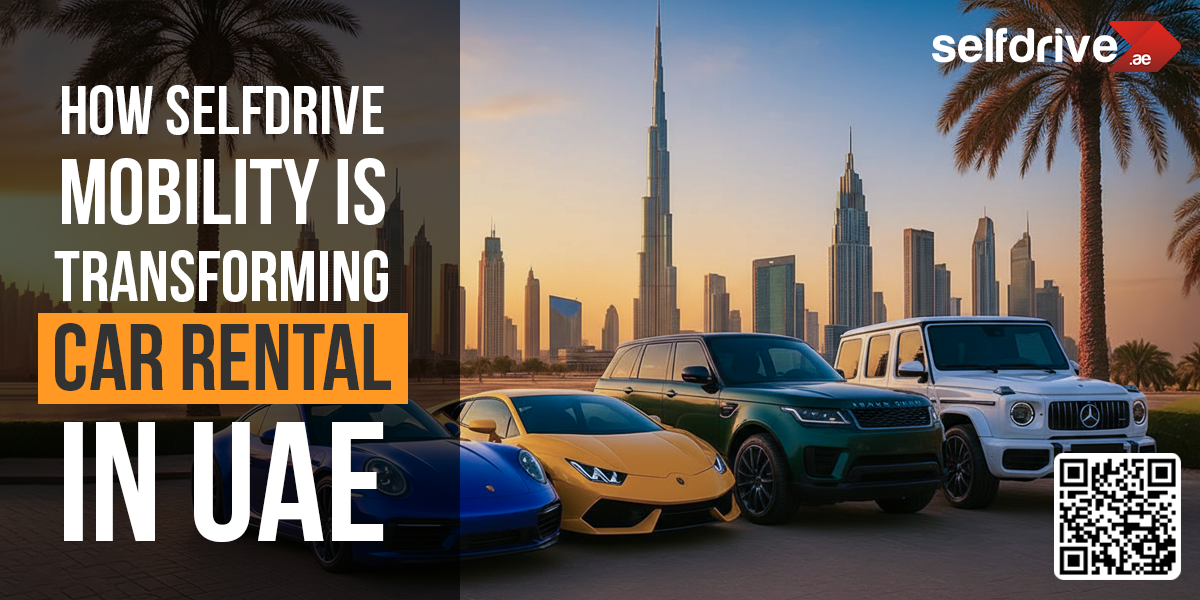 How SelfDrive Mobility is Transforming Car Rental in the UAE