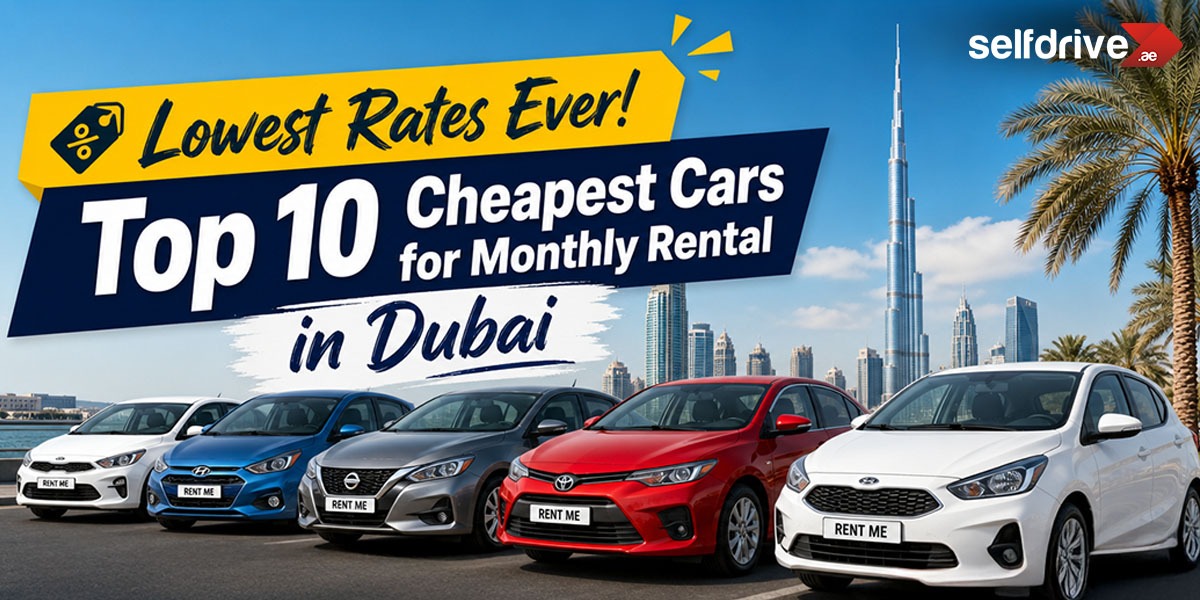 Top 10 Cheapest Cars for Monthly Rental in Dubai (2026 Edition)