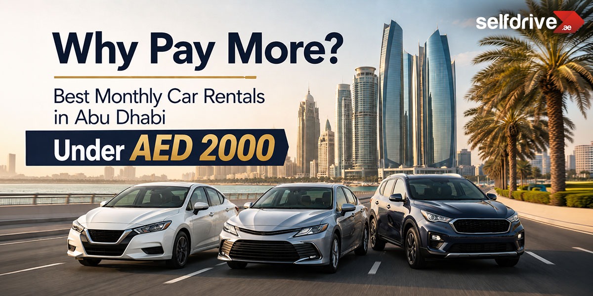 Abu Dhabi Monthly Car Rental Under AED 2000: Best Affordable Cars in 2026