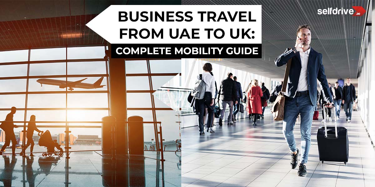 Alt text: "Collage of an airport scene with travelers silhouetted against a large window as a plane takes off, and a man walking with luggage in a corridor. Text reads: 'Business Travel from UAE to UK: Complete Mobility Guide'."