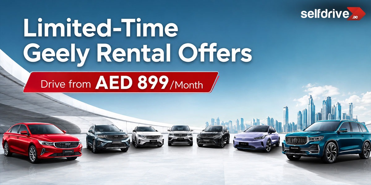 Limited-time Geely rental offers banner by SelfDrive UAE featuring the Geely Emgrand, Coolray, GX3 Pro, Cityray, Monjaro, EX5, and Okavango against a Dubai skyline, with pricing starting from AED 899/month and the SelfDrive.ae logo in the top-right corner.